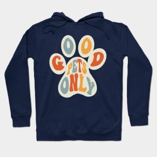 Good Pets Only Variant Hoodie